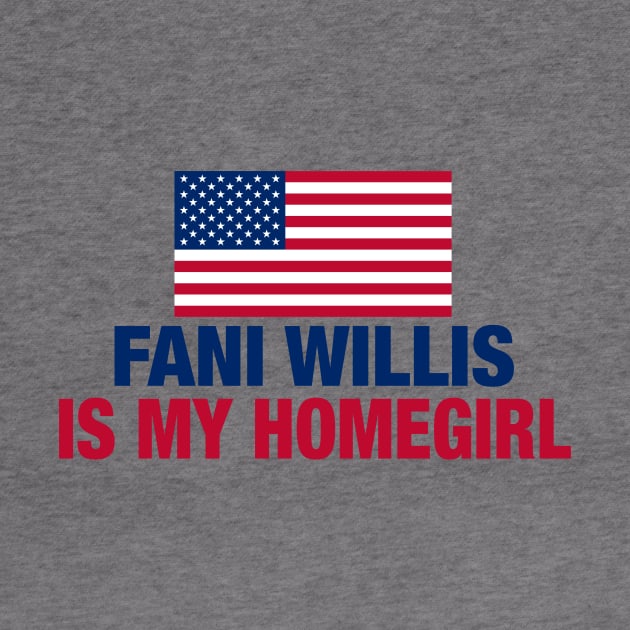 Fani Willis is My Homegirl by epiclovedesigns